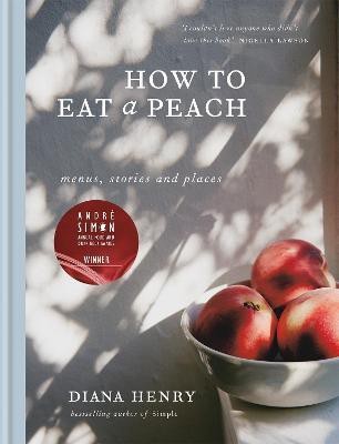 How to eat a peach(English, Hardcover, Henry Diana)