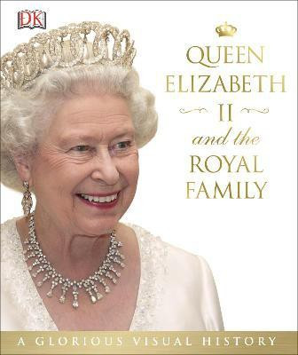 Queen Elizabeth II and the Royal Family(English, Hardcover, DK)
