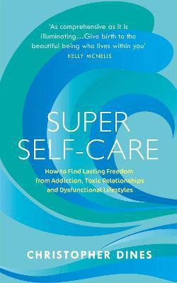 Super Self-Care(English, Paperback, Dines Christopher)