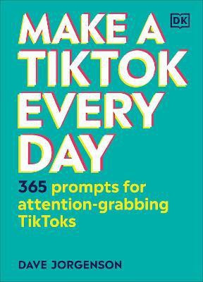 Make a TikTok Every Day(English, Hardcover, Jorgenson Dave)