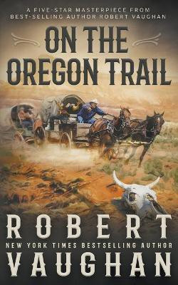 On the Oregon Trail(English, Paperback, Vaughan Robert)
