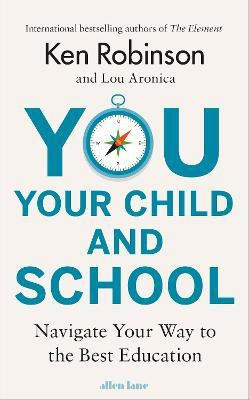 You, Your Child and School(English, Hardcover, Robinson Ken Sir)