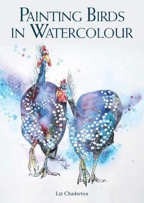 Painting Birds in Watercolour(English, Paperback, Chaderton Liz)