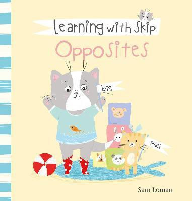 Learning with Skip. Opposites(English, Hardcover, Loman Sam)