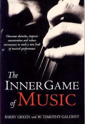 The Inner Game of Music(English, Paperback, Timothy Gallwey W)