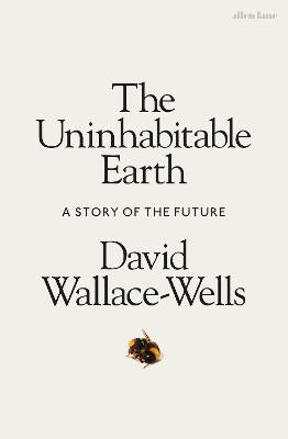 The Uninhabitable Earth(English, Hardcover, Wallace-Wells David)