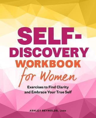 Self-Discovery Workbook for Women(English, Paperback, LCSW Ashley Reynolds)