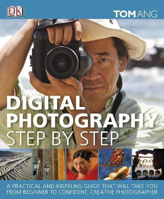 Digital Photography Step by Step(English, Hardcover, Ang Tom)