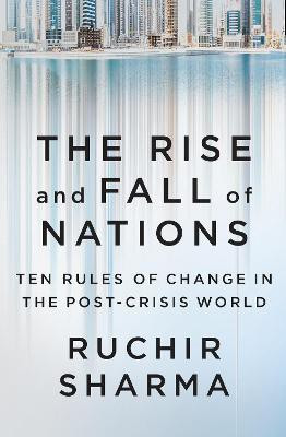 The Rise and Fall of Nations(English, Hardcover, Sharma Ruchir)