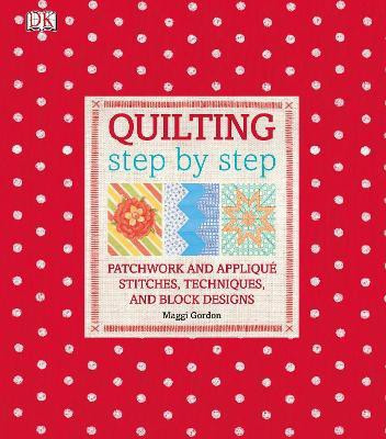 Quilting Step by Step(English, Hardcover, Gordon Maggi)