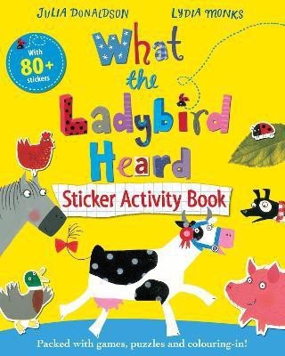 What the Ladybird Heard Sticker Activity Book(English, Paperback, Donaldson Julia)