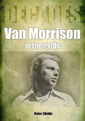 Van Morrison in the 1970s(English, Paperback, Childs Peter)