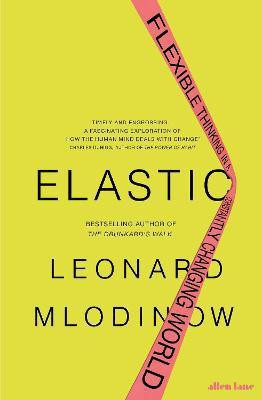 Elastic(English, Paperback, Mlodinow Leonard)