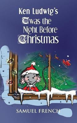 Ken Ludwig's 'Twas the Night Before Christmas(English, Paperback, Ludwig Ken)