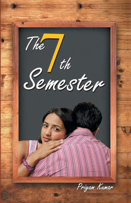 The 7th Semester(English, Paperback, Kumar Priyam)