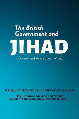 The British Government and Jihad(English, Paperback, Ghulam Ahmad Hadrat Mirza)