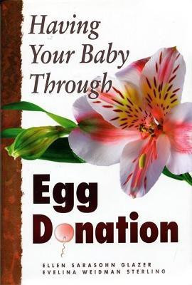 Having Your Baby Through Egg Donation(English, Hardcover, Weidman Sterling Evelina Weidman)