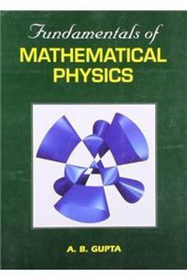 Fundamentals of Mathematical Physics(English, Paperback, Gupta A. B.)