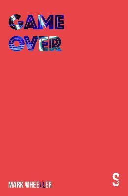 Game Over(English, Paperback, Wheeller Mark)