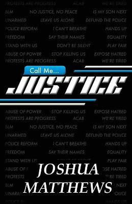 Call Me Justice(English, Paperback, Matthews Joshua N)