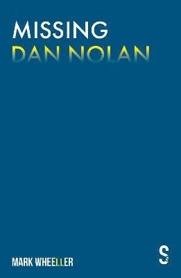 Missing Dan Nolan(English, Paperback, Wheeller Mark)