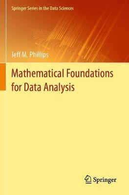 Mathematical Foundations for Data Analysis(English, Paperback, Phillips Jeff M.)