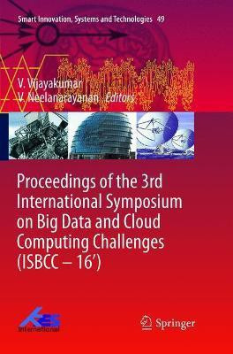 Proceedings of the 3rd International Symposium on Big Data and Cloud Computing Challenges (ISBCC - 16')(English, Paperback, unknown)