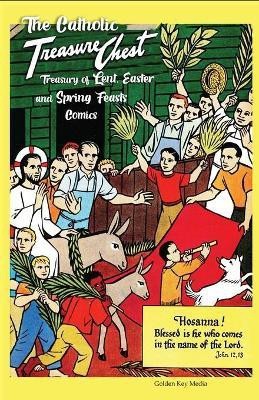 The Catholic Treasure Chest Treasury of Lent, Easter, and Springs Feasts Comics(English, Paperback, Media Golden Key)