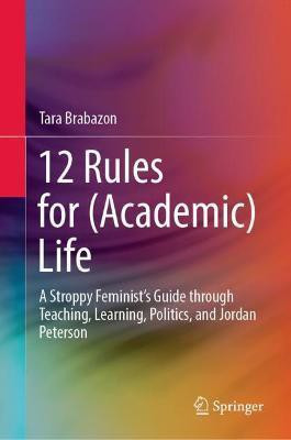 12 Rules for (Academic) Life(English, Hardcover, Brabazon Tara)