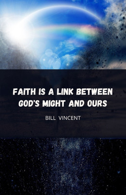Faith is a Link Between God's Might and Ours(English, Paperback, Vincent Bill)
