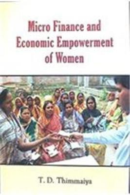 Micro Finance and Economic Empowerment of Women(English, Hardcover, Thimmaiya T. D.)