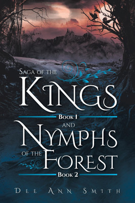 Saga of The Kings Book 1 and Nymphs of The Forest Book 2(English, Paperback, Smith Dee Ann)