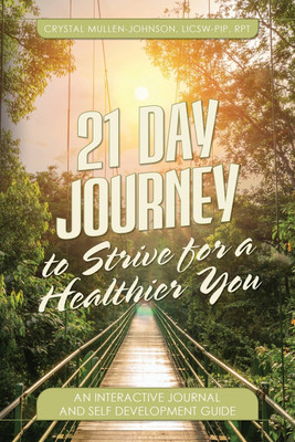 21 Day Journal to Strive for a Healthier You(English, Paperback, Mullen-Johnson Crystal E)
