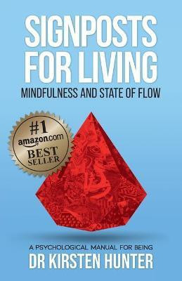 Signposts for Living Book 3, Mindfulness and State of Flow - Living with Purpose and Passion(English, Paperback, Hunter Kirsten Dr)