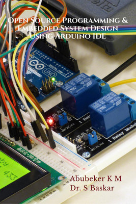 Open Source Programming &amp; Embedded System Design Using Arduino IDE(English, Paperback, Abubeker K M)
