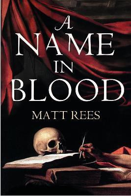 A Name in Blood(English, Paperback, Rees Matt)
