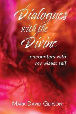 Dialogues with the Divine(English, Paperback, Gerson Mark David)