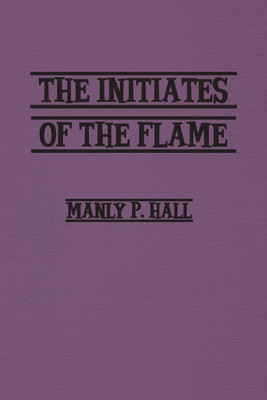 Initiates of the Flame(English, Paperback, Hall Manly)