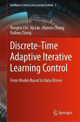 Discrete-Time Adaptive Iterative Learning Control(English, Hardcover, Chi Ronghu)