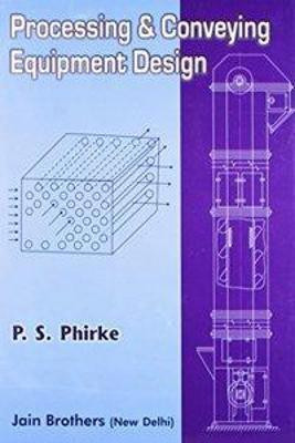 Processing & Conveying Equipment Design(English, Paperback, Phirke P S)
