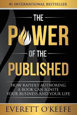 The Power of the Published(English, Paperback, O'Keefe Everett)