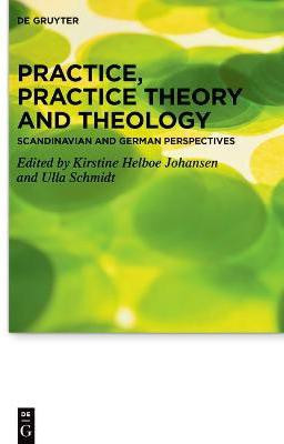 Practice, Practice Theory and Theology(English, Electronic book text, unknown)