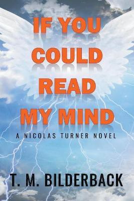 If You Could Read My Mind - A Nicholas Turner Novel(English, Paperback, Bilderback T M)