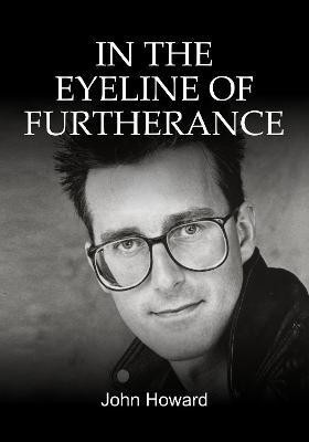 In The Eyeline of Furtherance(English, Paperback, Howard John)