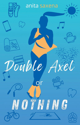 Double Axel or Nothing(English, Paperback, Saxena Anita)