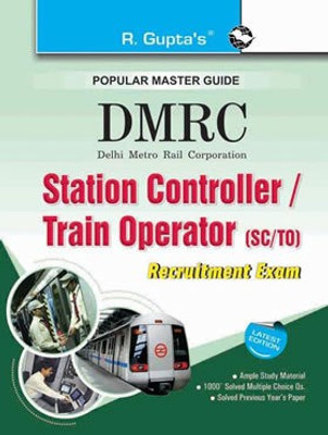 DMRC: Station Controller/Train Operator (SC/TO) Recruitment Exam Guide(Paperback, By R Gupta)