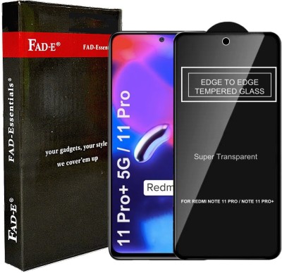 FAD-E Edge To Edge Tempered Glass for Redmi Note 11 Pro+ 5G, Redmi Note 11 Pro, Mi Redmi Note 11 Pro Plus 5G(Pack of 1)