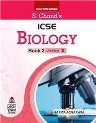 S. Chands ICSE Biology Book 2 Class 10 (As Per 2023 Syllabus)(Paperback, Sarita Aggarwal)