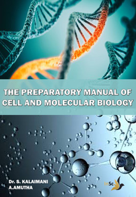 The Preparatory Manual of Cell and Molecular Biology(Paperback, Dr. S. Kalaimani, A. Amutha)