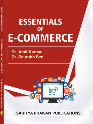 Essentials of E-Commerce For B.Com. IInd Semester of Various Universities of Uttar Pradesh(Paperback, Dr. Amit Kumar, Dr. Saurabh Sen)
